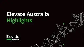 Enable Elevate Australia Highlights 2023