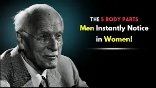 The 5 Body Parts Men Notice First in Women &ndash; Carl Jung Reveals