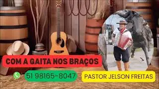 Pastor Jelson Freitas gaiteiro do sul tch&ecirc;,nova m&uacute;sica 