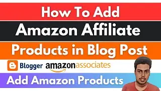 How To Add Amazon Affiliate Products in Blog Post in 2023 | Amazon Affiliate Products Link in Blog.
