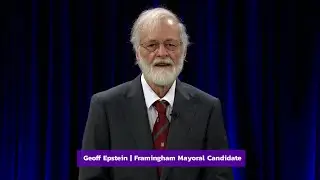 Framingham's 2025 Mayoral Election Candidate Statement - Geoff Epsetin