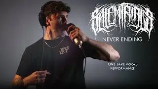 SALEM TRIALS - Never Ending (One Take Vocal Performance)