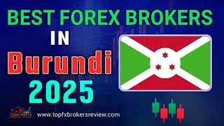 Best Forex Brokers in Burundi 2025 | Burundi Forex Trader | Burundi Forex Brokers