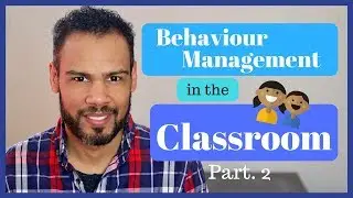 Behaviour management in the classroom (Environment)