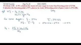 A 5% solution (by mass) of cane sugar in water has freezing point of 271K. Calculate the freezing..