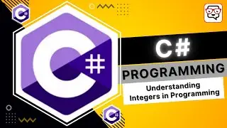🔴 Understanding Integers in Programming &bull; C# Programming &bull; C# Tutorial &bull; Learn C#