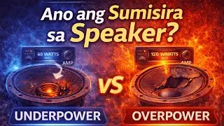 Ano ang Sumisira sa Speaker? Underpower vs Overpower Explained | Tagalog Audio Guide