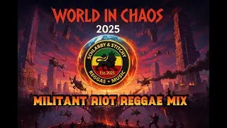 🔥 WORLD IN CHAOS 2025 &ndash; MILITANT RIOT REGGAE MIX 🔥