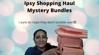 Ipsy Shopping Haul Shipment #1 May 2022 Mystery Bundles 