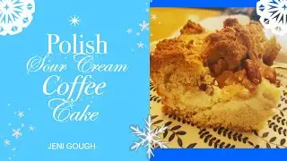 Polish Sour Cream Coffee Cake//Baking//Jeni Gough