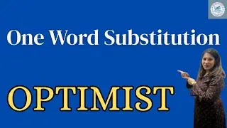 Optimist I Meaning of Optimist I One Word Substitution I अनेक शब्दों के लिए एक शब्द I