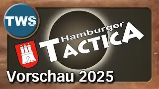 Auf zur Hamburger Tactica 2025 – Deutschlands größte Tabletop Convention (Vorschau, Hallenpläne,TWS)