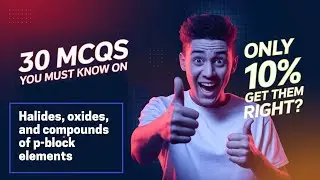 Halides, oxides, and compounds of p-block elements from class 12 chemistry Top 30 very important