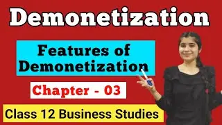 Demonetization And Features Of Demonetization  |Business Studies Chapter -3 | Business Environment