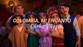 Colombia, Mi Encanto - Carlos Vives / Letra