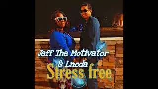 Instrumental Stress Free Jeff The Motivator, Lnoda