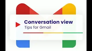 Tips for Gmail: Group emails into conversations [ 2023 Update ]