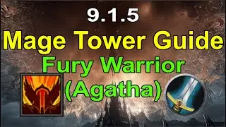 9 .1.5 Fury Warrior Mage Tower Guide [Agatha]