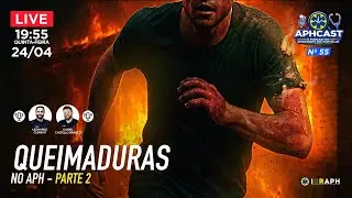 LIVE | Queimaduras no APH, o que Fazer? - PARTE 2