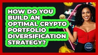 How Do You Build An Optimal Crypto Portfolio Diversification Strategy? - Crypto Trading Strategists