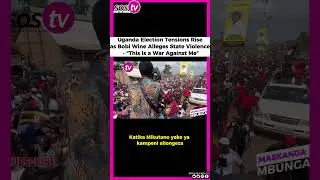 Uganda Election Tensions Rise as Bobi Wine Alleges State Violence - &ldquo;This Is a War Against Me&rdquo;