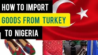 How To Import (Goods From Turkey) To Nigeria  2025 | Business ideas / SuccessfultipsE