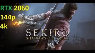 Sekiro: Shadows Die Twice RTX 2060 1440p&4k