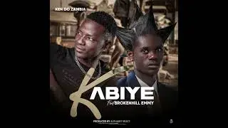 Ken Do Zambia Ft BrokenHill Emmy - Kabiye