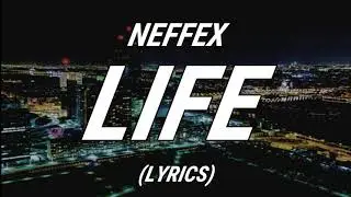 NEFFEX - Life (LYRICS)