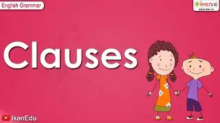 Clauses | English Grammar | iken | ikenedu | ikenApp