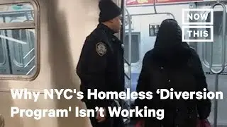 NYC's Homelessness 'Subway Diversion Program' Raises Serious Issues | NowThis