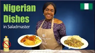 Nigerian Dishes in Saladmaster | Jollof Rice | Egusi Soup | Moi Moi | Yam | Neolife Cooking Club