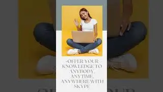 You Can Earn Money By Sharing Your Knowledge ANYWHERE, ANYTIME!