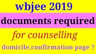 Wbjee 2019 documents required for counselling | wbjee 2019counselling process | reporting centre |