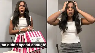 She Got EVERYTHING Paid For And STILL Wanted More...