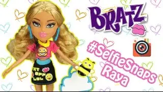 NEW Bratz #SelfieSnaps Raya Wave 2 Doll Review