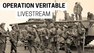 Operation Veritable 80th Anniversary Livestream