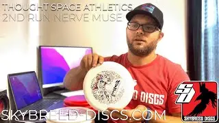 Thought Space 2nd Run Nerve Muse - Skybreed Discs First Impressions