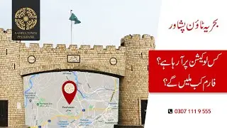 Bahria Town Peshawar - Location and Launching Date