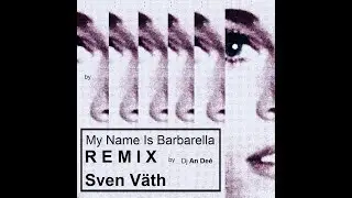 Sven Vath - My Name Is Barbarella (Remix 2025 An Deé)