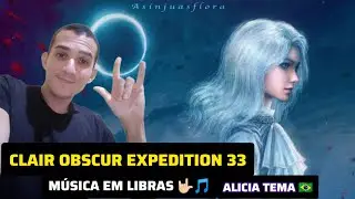 CLAIR OBSCUR: EXPEDITION 33 em LIBRAS 🤟🏻 Alicia Theme 🎵 Tributo ao Melhor Jogo de 2025 🎮