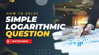 simple logarithms function for class 9 and class 10. Also solved Question