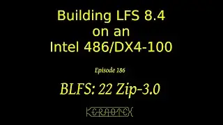 LFS on an Intel i486 Episode 186 - BLFS 22: Zip-3.0