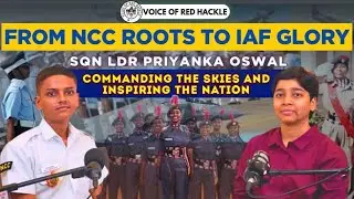 From NCC to IAF Officer | Sqn Ldr Priyanka Oswal | SSB Tips & Life Lessons  #iaf #aivsc #ncc #ssb 