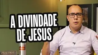 Série Jesus :: A Divindade de Jesus
