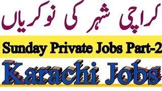 Private Jobs in Karachi Part-2 | latest private jobs 2026 | today new private jobs 2026 in Karachi 