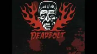 Deadbolt - I Should Have Killed You