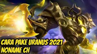 TUTORIAL URANUS 2021||MOBILE LEGENDS BANG BANG