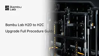 Bambu Lab H2D to H2C Upgrade Guide