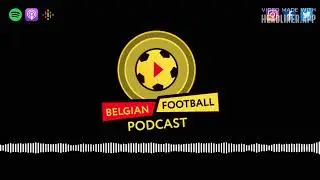 The Belgian Football Podcast - Window of Opportunity